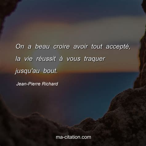 On a beau croire avoir tout accepté la vie réussit à vous traquer