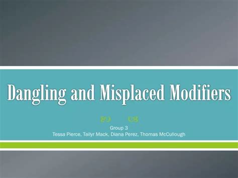 Ppt Dangling And Misplaced Modifiers Powerpoint Presentation Free Download Id1898653