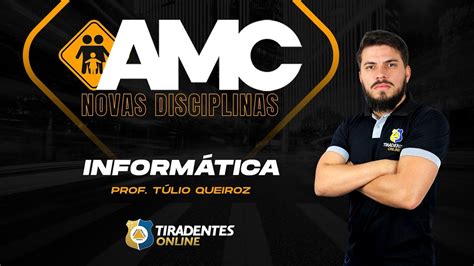 Amc Novas Disciplinas Inform Tica Prof T Lio Queiroz Youtube