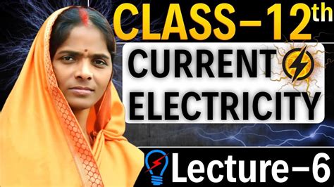 Class Physics Chapter Current Electricity Class Lecture