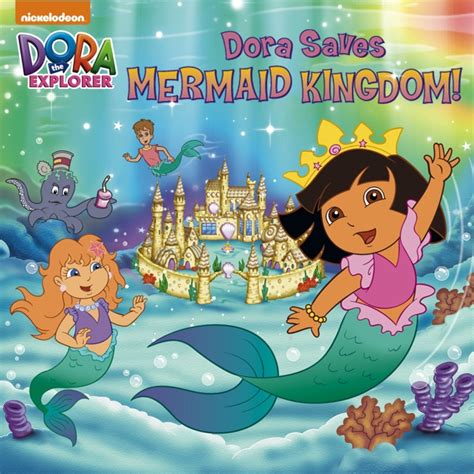 Dora Saves Mermaid Kingdom Dora The Explorer By Nickelodeon On Apple