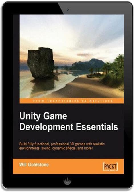 Unity Game Development Essentials If You Have Ambitions To Be A Game