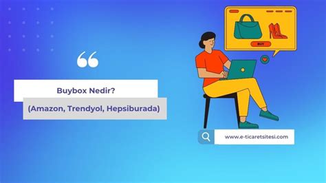 Buybox Nedir Amazon Trendyol Hepsiburada E Ticaret Sitesi