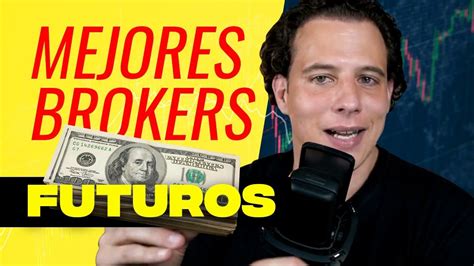 Mejores Brokers De Futuros Para Hacer Trading Youtube