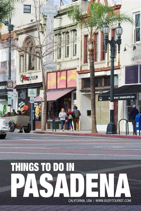 Best Fun Things To Do In Pasadena California Artofit