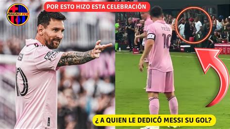 Este Es El Motivo De Messi Y Su Celebraci N Con Inter Miami A Quien