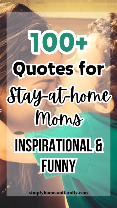 100 Stay At Home Mom Quotes Inspirational And Funny Simply Home And