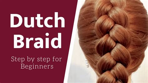 How To Dutch Braid Step By Step For Beginnersdutch Braid Updocute Dutch Braid Hairstyles Youtube