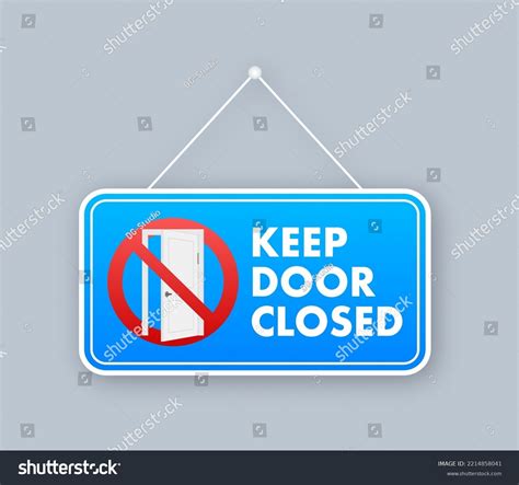 Notice Keep Door Closed Sign Open Stock Vector (Royalty Free) 2214858041 | Shutterstock