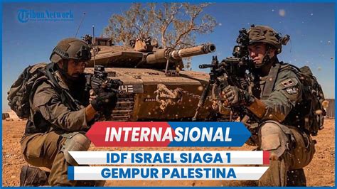 Idf Israel Siaga Gempur Palestina Tinggal Tunggu Lampu Hijau Youtube