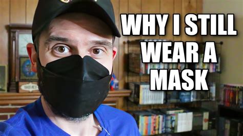 Why I Still Wear A Mask Youtube