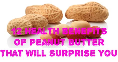 12 Health Benefits Of Peanut Butter That Will Surprise You Analajmal