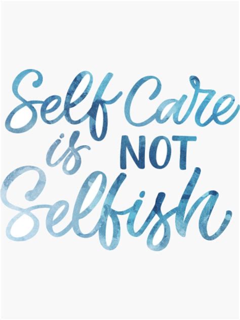 Self Care Is Not Selfish Sticker For Sale By Dalaura Redbubble