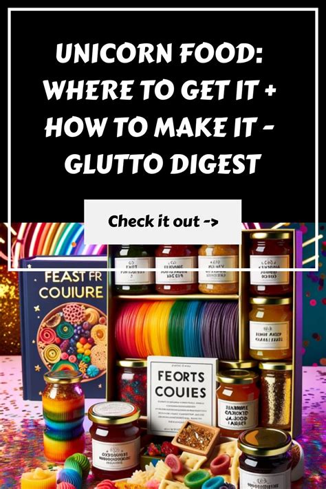 Unicorn Food Where To Get It How To Make It Glutto Digest