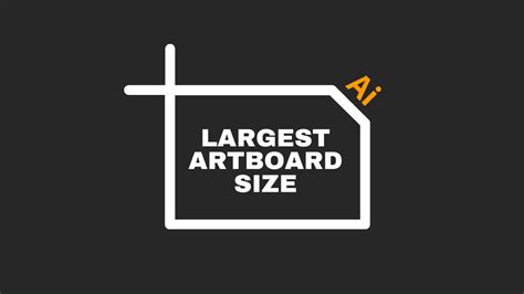 What Is The Largest Artboard Size In Illustrator