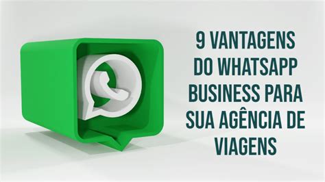 Vantagens Do Whatsapp Business Para Sua Ag Ncia De Viagens Turbox