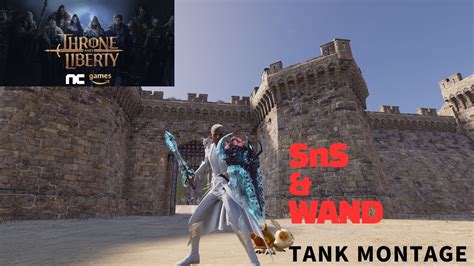 Throne And Liberty Kr Sns Wand Gvg Tank Montage Youtube