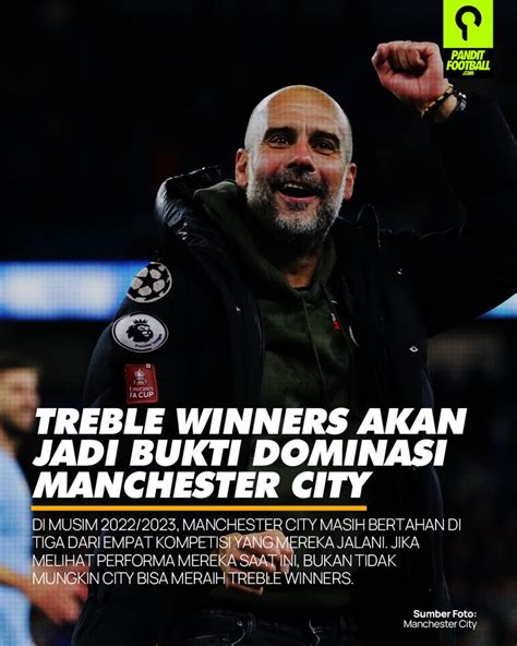 Panditfootball On Twitter Peluang Man City Meraih Treble Winners