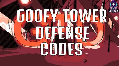 Codes Of Goofy Tower Defense September 2024 GUIASTEAM