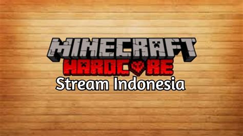 Live Minecraft Hardcore Indonesia S1 Youtube