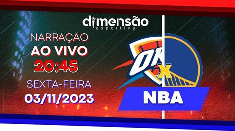 Nba Oklahoma City Thunder X Golden State Warriors NarraÇÃo Ao Vivo Dimensão Esportiva Youtube