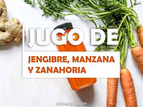 Jugo De Manzana Jengibre Y Zanahoria Sobre Jugos