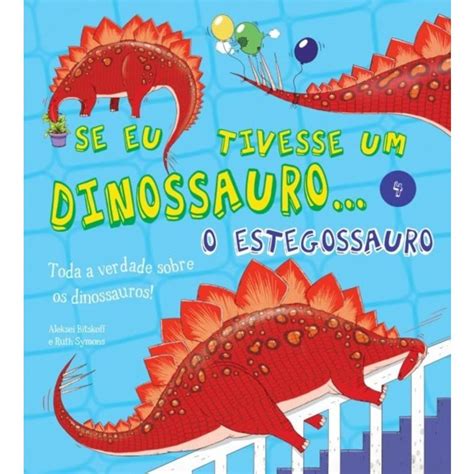 Se Eu Tivesse Um Dinossauro 4 Estegossauro