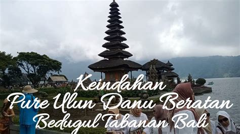 Keindahan Pure Ulun Danu Beratan Bedugul Tabanan Bali Pureulundanu