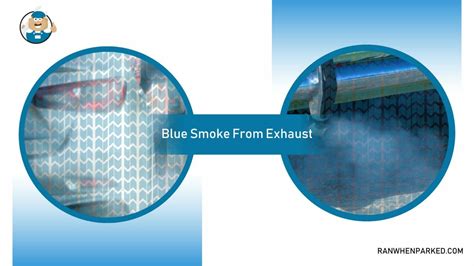 Blue Smoke From Exhaust: Top Causes and How To Fix It - Ran When Parked ...