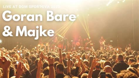 Goran Bare Majke Ljubav Krvari Live At Dom Sportova Youtube