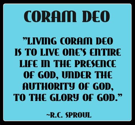 R C Sproul Quote Coram Deo Latin Living In The Presence Of God