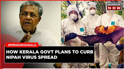 Nipah Virus Returns In Kerala Heres How Govt Plans To Control Its