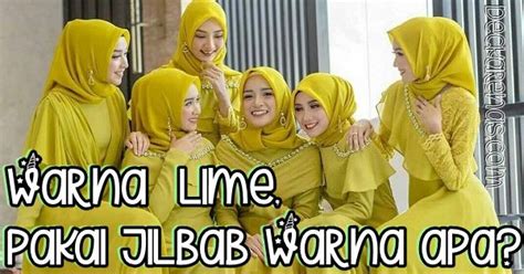 Baju Warna Lime Cocok Dengan Jilbab Warna Apa Simak