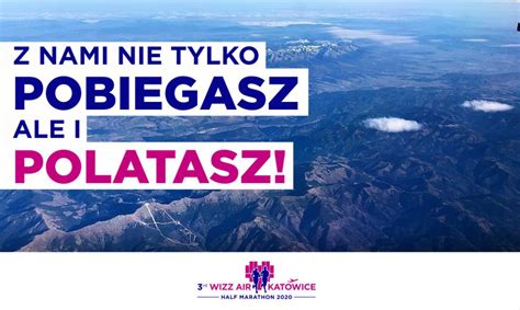 Biega Lata Wizz Air Katowice Half Marathon Bieganie Z