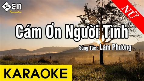 Karaoke Cảm Ơn Người Tình Tone Nữ Nhạc Sống Beat Chuẩn Được Hát Nhiều