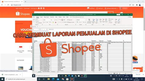 CARA MEMBUAT LAPORAN PENJUALAN DI SHOPEE FULL DATA PENJUALAN YouTube