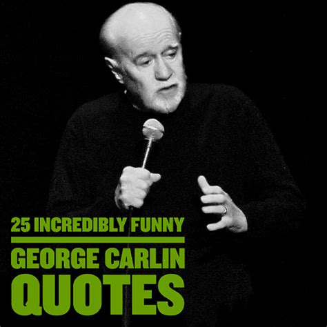 25 Insanely Funny George Carlin Quotes Quotezine