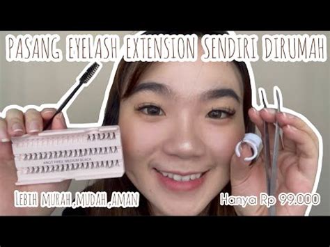 Cara Memasang Eyelash Extension Sendiri Di Rumah Youtube