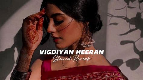 Vigdiyan Heeran Slowed Reverb Yo Yo Honey Singh Youtube