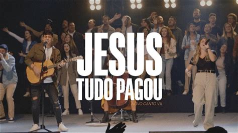 Jesus Tudo Pagou Ipalpha M Sica Youtube