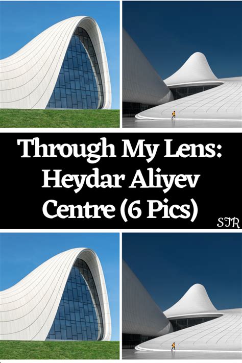 Through My Lens Heydar Aliyev Centre 6 Pics Artofit