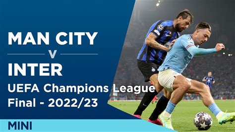 Stream Mini Match Manchester City V Inter Milan Ucl Final 202223