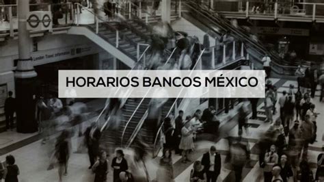 Horarios Bancomer León Gto Todo lo que necesitas saber Actualizado