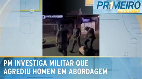 Pm Investiga Caso De Policial Que Chutou Cabe A De Homem Em Abordagem