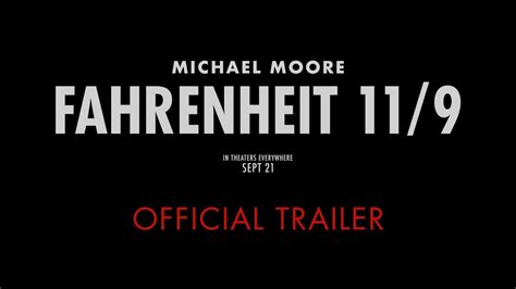 Michael Moores Fahrenheit 11 9 Official Trailer In Theaters 9 21