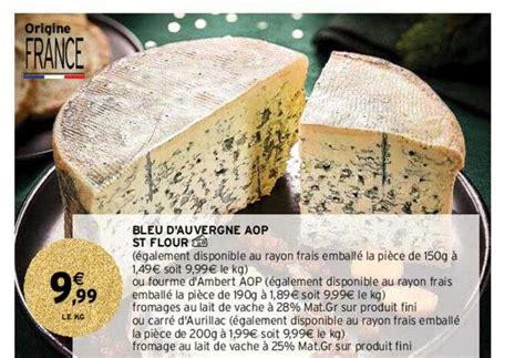 Promo Bleu D Auvergne Aop St Flour Chez Intermarch Contact Icatalogue Fr