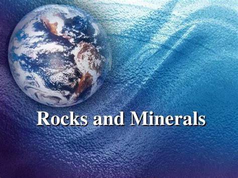 Ppt Rocks And Minerals Powerpoint Presentation Free Download Id