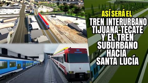 As Ser El Tren Interurbano Tijuana Tecate Y El Tren Suburbano