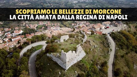 Morcone la storia della città sannita fra Campania e Molise