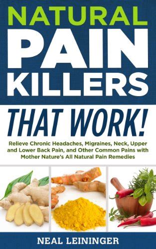 Natural Pain Killers That Work Relieve Chronic Headaches Migraines